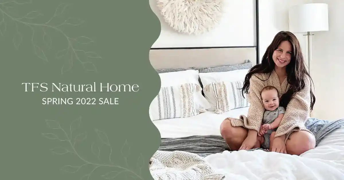 TFS Natural Home Spring Sale 2022