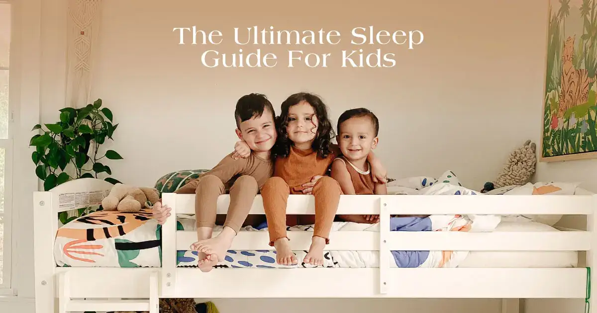 The ultimate sleep guide for kids