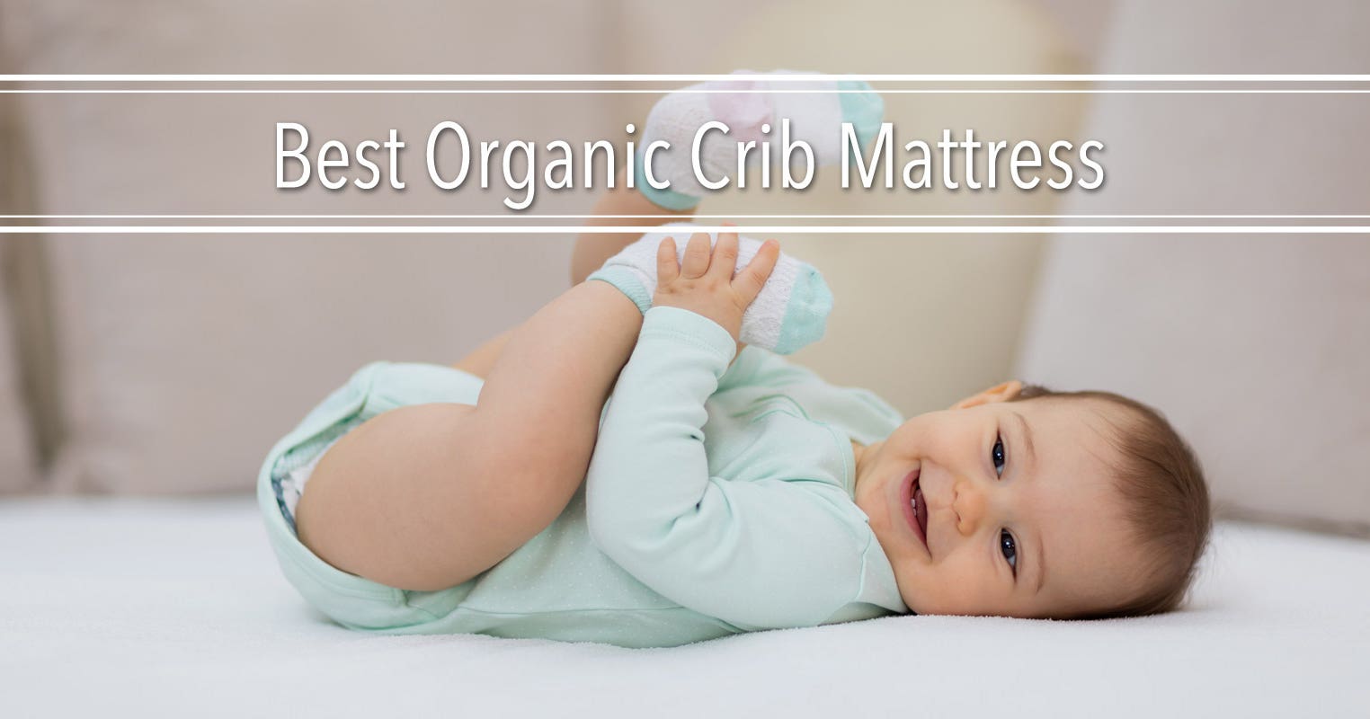 What's The Best Organic Crib Mattress | Best Organic Baby Mattress