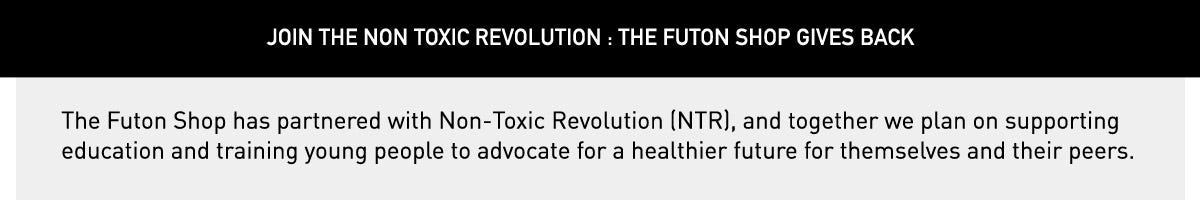 Join The Non Toxic Revolution With The Futon Shop And Revolt Against The Dangers of Toxic Chemicals