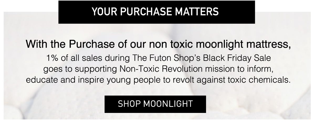 Join The Non Toxic Revolution With The Futon Shop And Revolt Against The Dangers of Toxic Chemicals